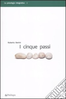 I cinque passi libro di Benini Roberto