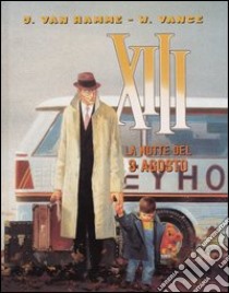 La notte del 3 agosto. XIII. Vol. 7 libro di Van Hamme Jean; Vance William