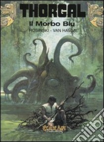 Thorgal. Vol. 25: Il morbo blu libro di Van Hamme Jean; Rosinski Grzegorz