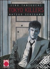 Tokyo killers libro di Taniguchi Jiro; Sekikawa Natsuo