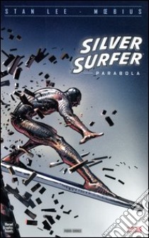 Parabola. Silver Surfer libro di Lee Stan; Moebius