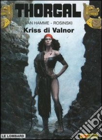 Thorgal. Vol. 28: Kriss di Valnor libro di Van Hamme Jean; Rosinski Grzegorz