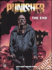 The end. Punisher libro di Ennis Garth - Corben Richard