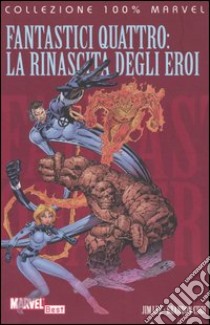 Fantastici quattro. La rinascita degli eroi libro di Lee Jim - Choi Brandon