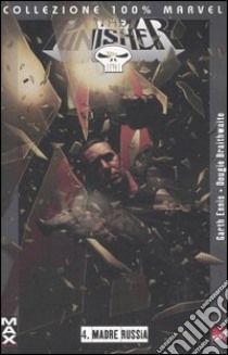 Madre Russia. Punisher Max. Vol. 4 libro di Ennis Garth - Braithwaite Dougie