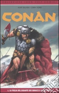 La figlia del gigante dei ghiacci e altre storie. Conan libro di Busiek Kurt - Nord Cary - Yeates Thomas