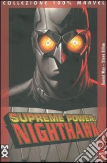 Nighthawk. Supreme power. Vol. 4 libro di Way Daniel - Dillon Steve