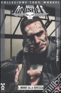 Mondo alla rovescia. Punisher Max. Vol. 5 libro di Ennis Garth - Fernandez Leandro