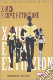 X-men. E come extinzione libro di Morrison Grant - Quitely Frank