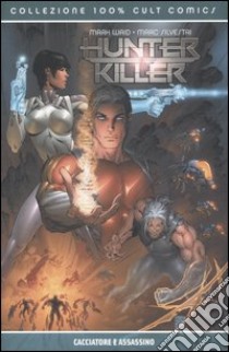 Cacciatore e assassino. Hunter Killer libro di Waid Mark; Silvestri Marc