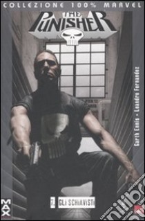 Gli Schiavisti. The Punisher. Vol. 7 libro di Ennis Garth - Fernandez Leandro