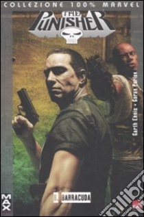 Barracuda. Punisher Max. Vol. 8 libro di Ennis Garth; Parlov Goran