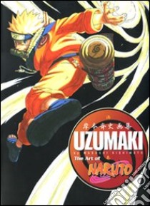 Uzumaki. The art of Naruto. Ediz. italiana libro di Kishimoto Masashi