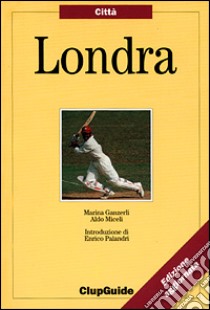 Londra libro di Ganzerli Marina - Miceli Aldo