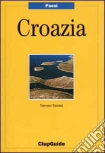 Croazia libro di Tonnini Vanessa