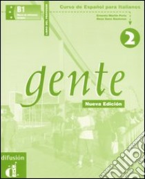 Gente. Curso de Español para Italianos. Libro del profesor. Vol. 2 libro di Martín Peris Ernesto; Sans Baulenas Neus