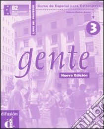 Gente. Curso de Español para extranjeros. Libro del profesor. Vol. 3 libro di Castón Roberto