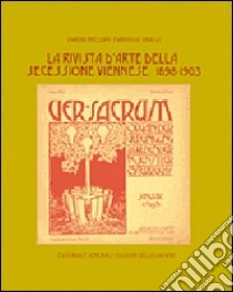 Ver Sacrum. Rivista d'arte della secessione viennese 1898-1903 libro di Bressan M. (cur.); De Grassi M. (cur.)