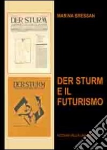 Der Sturm e il futurismo libro di Bressan Marina