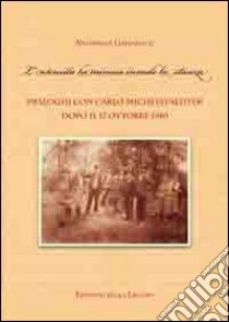 L'oscurità luminosa invade la stanza. Dialoghi con Carlo Michelstaedter dopo il 17 ottobre 1910 libro di Gallarotti Antonella