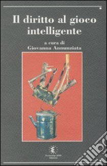 Il diritto al gioco intelligente. Giochi di parole. Con CD-ROM libro di Annunziata G. (cur.)