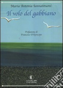 Il volo del gabbiano libro di Iannantuoni M. Antonia