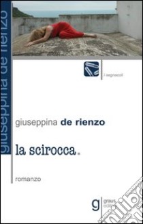 La scirocca libro di De Rienzo Giuseppina