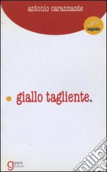 Giallo tagliente libro di Carannante Antonio