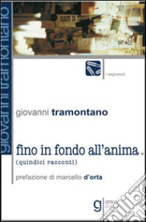 Fino in fondo all'anima libro di Tramontano Giovanni