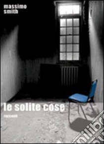 Le solite cose libro di Smith Massimo