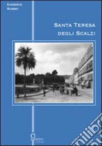 Santa Teresa degli Scalzi libro di Russo Eugenio