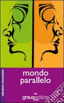 Mondo parallelo libro di Annunziata Salvatore