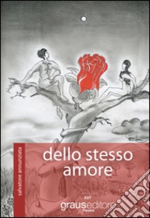 Dello stesso amore libro di Annunziata Salvatore