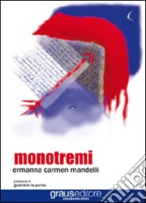 Monotremi libro di Mandelli Ermanna C.