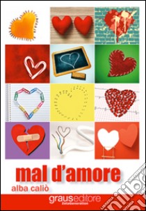 Mal d'amore libro di Caliò Alba