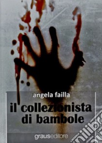 Il collezionista di bambole libro di Failla Angela