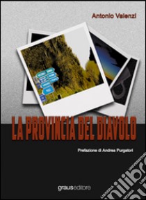 La provincia del diavolo libro di Valenzi Antonio