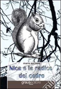 Nica e la radice del cedro libro di Ascione Mario