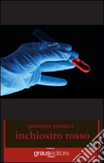 Inchiostro rosso libro di Petrarca Giuseppe