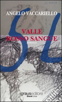 Valle rosso sangue libro di Vaccariello Angelo