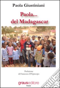 Paola del Madagascar libro di Giustiniani Paola