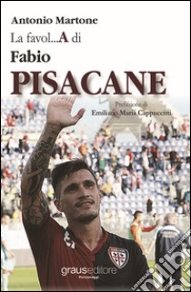 La favol...A di Fabio Pisacane libro di Martone Antonio