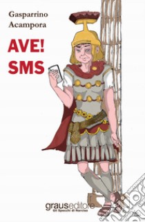 AVE! Sms libro di Acampora Gasparrino