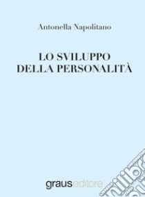 Lo sviluppo delle personalità libro di Napolitano Antonella