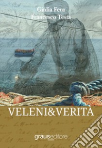 Veleni & verità libro di Fera Giulia; Testa Francesco