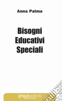 Bisogni educativi speciali libro di Palma Anna