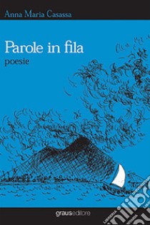 Parole in fila. Con CD-Audio libro di Casassa Anna Maria