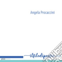 Il filo di poesia libro di Procaccini Angela