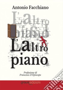 L'altro piano libro di Facchiano Antonio