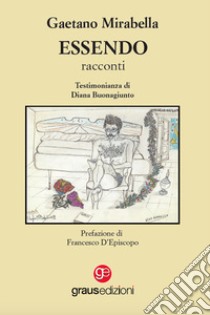 Essendo libro di Mirabella Gaetano; Buonagiunto D. (cur.)